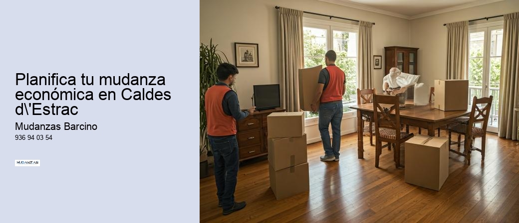 Planifica tu mudanza económica en Caldes d'Estrac 